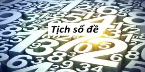 Tịch số đề là gì? Ý nghĩa ẩn chứa đằng sau mỗi con số đẹp  2 tich so de la gi