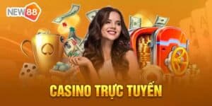 Casino Trực Tuyến NEW88 Sân Chơi Giải Trí Số 1 Châu Á 1 Cách chơi casino trực tuyến