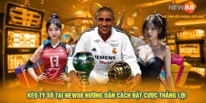 Kèo Tỷ Số Tại New88 Hướng Dẫn Cách Đặt Cược Thắng Lợi 1 Kèo Tỷ Số Tại New88 Hướng Dẫn Cách Đặt Cược Thắng Lợi